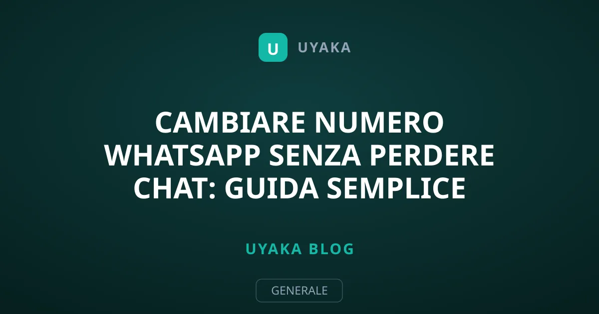 Cambiare Numero WhatsApp Senza Perdere Chat: Guida Semplice